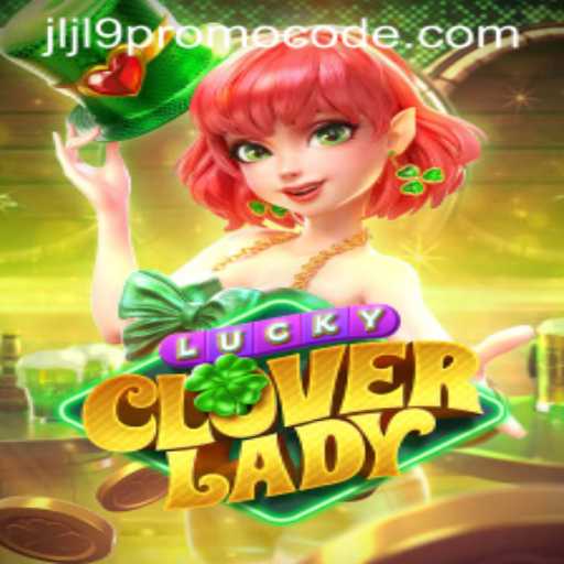 Explore the Exciting World of LuckyCloverLady: A Deep Dive into Gameplay and Promotions